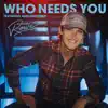 Who Needs You (feat. Ashland Craft) - Single album lyrics, reviews, download