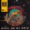 Back on My Griz (Extended Mix) - Single album lyrics, reviews, download