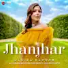 Jhanjhar - Single album lyrics, reviews, download