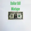 Dollar Bill Mixtape - EP album lyrics, reviews, download