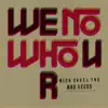 We No Who U R - Single album lyrics, reviews, download