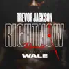 Right Now (Remix) [feat. Wale] - Single album lyrics, reviews, download