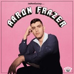 Aaron Frazer - Love Is