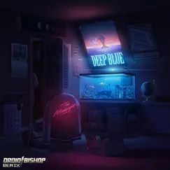 Deep Blue (Droid Bishop Remix) Song Lyrics