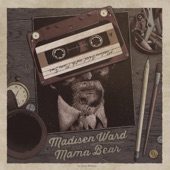 Madisen Ward and the Mama Bear - Mother Mary