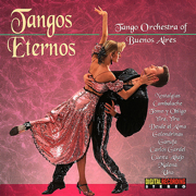 Tangos Eternos - Tango Orchestra of Buenos Aires