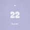 22 (feat. Black Nut) - En lyrics