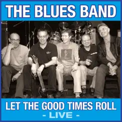 Let the Good Times Roll (Live) by The Blues Band album reviews, ratings, credits