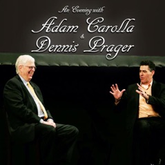 An Evening With Adam Carolla and Dennis Prager