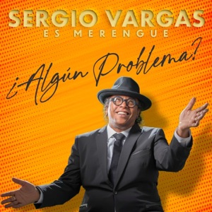 Sergio Vargas - Es Merengue Algun Problema - Zortam Music