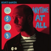 Kurt Baker - Anytime at All