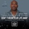 Don't Throw Your Life Away (feat. Earl W. Green) - Tapes lyrics