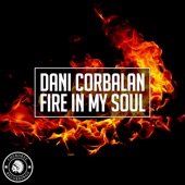 Dani Corbalan - Fire In My Soul (Original Mix)