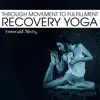 Through Movement to Fulfillment - Recovery Yoga album lyrics, reviews, download