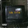 Talk To Em - Single album lyrics, reviews, download