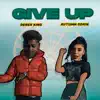 Give Up (feat. Derek King) - Single album lyrics, reviews, download