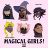 MAGICAL GIRLS! (feat. PE$O PETE, Breeton Boi, Diggz Da Prophecy, Mir Blackwell & Ciyo) - Single album lyrics, reviews, download