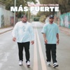 Mas Fuerte - Single (feat. CSHALOM) - Single