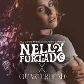 All Good Things (Come To An End) [Nelly Furtado x Quarterhead Extended Remix Instrumental] artwork