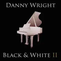 Black & White, Vol. 2 by Danny Wright album reviews, ratings, credits