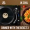 Breakfast Feels Like Dinner - JK Soul lyrics