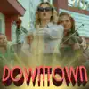 Downtown (feat. Bill Parks & Kaitlyn Evanson) - Single album lyrics, reviews, download
