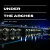 Under the Arches - Single album lyrics, reviews, download