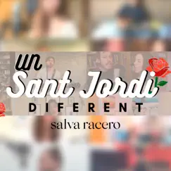 Un Sant Jordi Diferent (feat. Cesk Freixas, Joan Masdéu, Paula Valls, Pep Sala, Jonnathan Argüelles, Pupil.les, Jordi Ginesta, Gemma Humet, Ariadna Vieyra, Alessio Arena, Àlex Pérez, Tildo Muxart, Jos Racero, Miquel Abras & Sara Pi) - Single by Salva Racero album reviews, ratings, credits