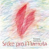 Srdce Pro Mamuta - Single