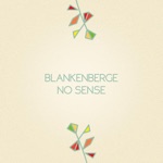 BLANKENBERGE - No Sense