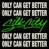 Only Can Get Better (feat. Diplo, Mark Ronson & Daniel Merriweather) - Single album lyrics, reviews, download