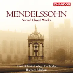 Mendelssohn: Sacred Choral Works by Trinity College Choir, Cambridge & Richard Marlow album reviews, ratings, credits