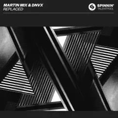 Replaced - Single by Martin Mix & DNVX album reviews, ratings, credits