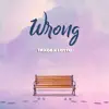 Wrong (feat. Lotto) - Single album lyrics, reviews, download