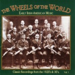 Wheels of the World, Vol. 1: Early Irish-American Music