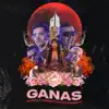 Ganas (feat. Dani y Magneto) - Single album lyrics, reviews, download