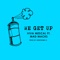 We Get Up (feat. Mad Macks) - Viva Mescal lyrics