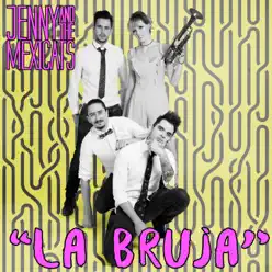 La Bruja - Single - Jenny and The Mexicats La Bruja - Single - Jenny and The Mexicats