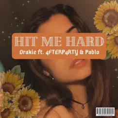 Hit Me Hard (feat. 4FTERP4RTY & Pablo) - Single by Drakie album reviews, ratings, credits