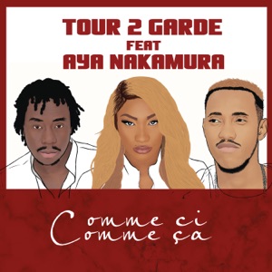 Tour 2 Garde Comme ci comme ça (feat. Aya Nakamura)