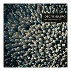 Electric Shades Ep by Oscar Mulero album reviews, ratings, credits