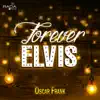 Forever Elvis - EP album lyrics, reviews, download