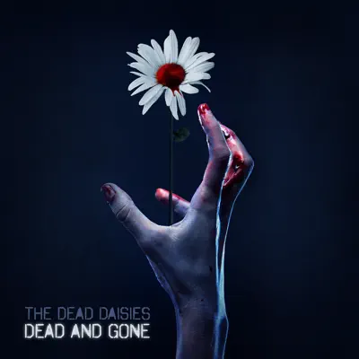 Dead and Gone - Single - The Dead Daisies
