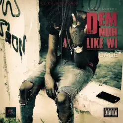 Dem Nuh Like Wi - Single - Gage Dem Nuh Like Wi - Single - Gage