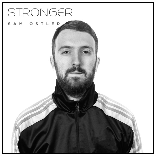 Sam Ostler - Stronger