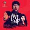 Live It Up (Official Song 2018 FIFA World Cup Russia) [feat. Will Smith & Era Istrefi] - Single album lyrics, reviews, download