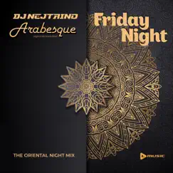 Friday Night (The Oriental Night Mix) - Single by DJ Nejtrino & Michaela Rose album reviews, ratings, credits
