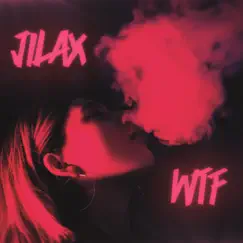 Wtf - Single by Jilax album reviews, ratings, credits