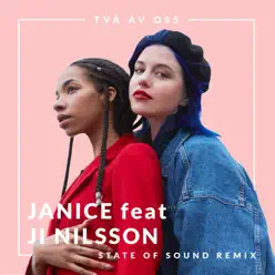 Två av oss (feat. Ji Nilsson) [State Of Sound Remix] - Single - Janice