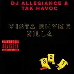 Mista Rhyme Killa - Single by DJ Allegiance & Tak Havoc album reviews, ratings, credits